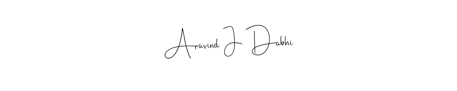 Design your own signature with our free online signature maker. With this signature software, you can create a handwritten (Andilay-7BmLP) signature for name Aravind J Dabhi. Aravind J Dabhi signature style 4 images and pictures png