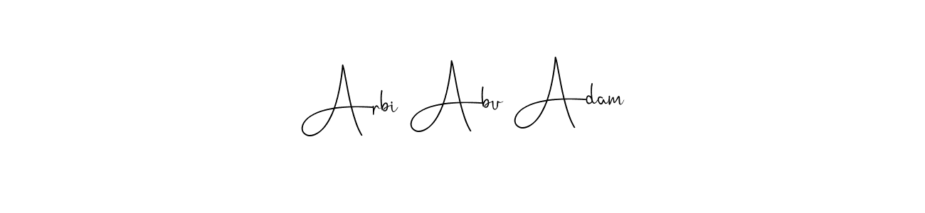 Create a beautiful signature design for name Arbi Abu Adam. With this signature (Andilay-7BmLP) fonts, you can make a handwritten signature for free. Arbi Abu Adam signature style 4 images and pictures png