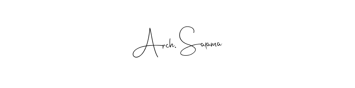 Design your own signature with our free online signature maker. With this signature software, you can create a handwritten (Andilay-7BmLP) signature for name Arch. Salama. Arch. Salama signature style 4 images and pictures png