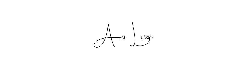 Make a beautiful signature design for name Arci Luigi. With this signature (Andilay-7BmLP) style, you can create a handwritten signature for free. Arci Luigi signature style 4 images and pictures png