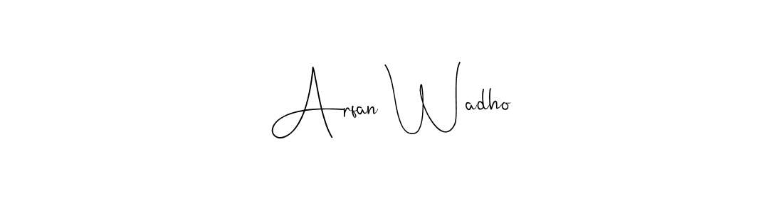 Create a beautiful signature design for name Arfan Wadho. With this signature (Andilay-7BmLP) fonts, you can make a handwritten signature for free. Arfan Wadho signature style 4 images and pictures png