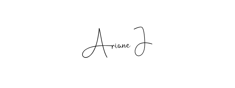 Also we have Ariane J name is the best signature style. Create professional handwritten signature collection using Andilay-7BmLP autograph style. Ariane J signature style 4 images and pictures png