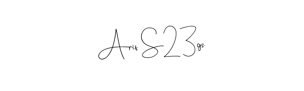 Arif S23gs stylish signature style. Best Handwritten Sign (Andilay-7BmLP) for my name. Handwritten Signature Collection Ideas for my name Arif S23gs. Arif S23gs signature style 4 images and pictures png