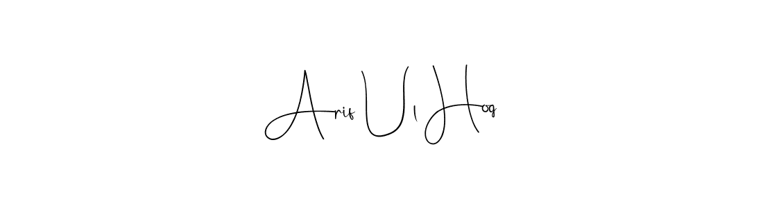 How to make Arif Ul Hoq signature? Andilay-7BmLP is a professional autograph style. Create handwritten signature for Arif Ul Hoq name. Arif Ul Hoq signature style 4 images and pictures png