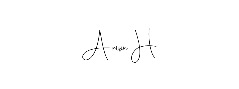 How to make Arifin H name signature. Use Andilay-7BmLP style for creating short signs online. This is the latest handwritten sign. Arifin H signature style 4 images and pictures png