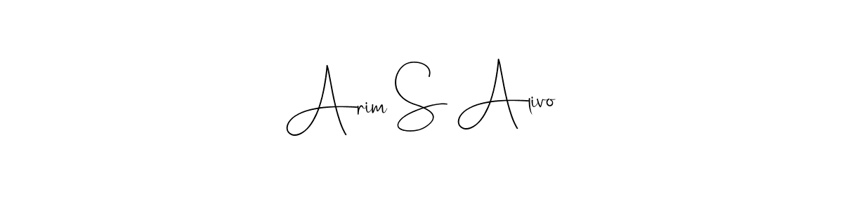 Also we have Arim S Alivo name is the best signature style. Create professional handwritten signature collection using Andilay-7BmLP autograph style. Arim S Alivo signature style 4 images and pictures png