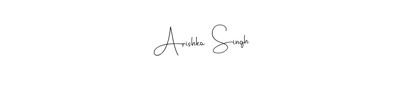 How to make Arishka  Singh name signature. Use Andilay-7BmLP style for creating short signs online. This is the latest handwritten sign. Arishka  Singh signature style 4 images and pictures png