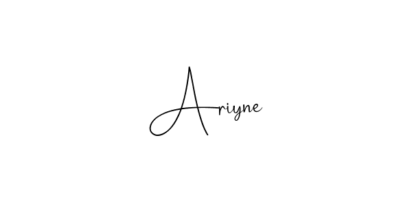 Also we have Ariyne name is the best signature style. Create professional handwritten signature collection using Andilay-7BmLP autograph style. Ariyne signature style 4 images and pictures png