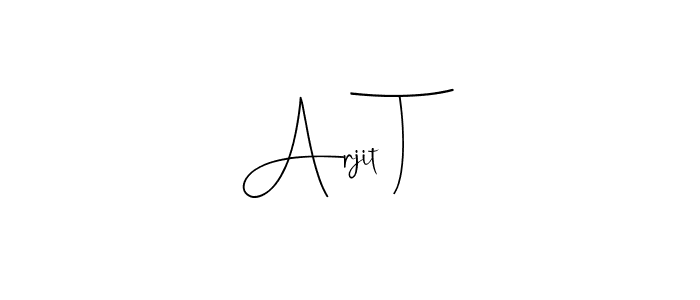 Make a beautiful signature design for name Arjit T. With this signature (Andilay-7BmLP) style, you can create a handwritten signature for free. Arjit T signature style 4 images and pictures png