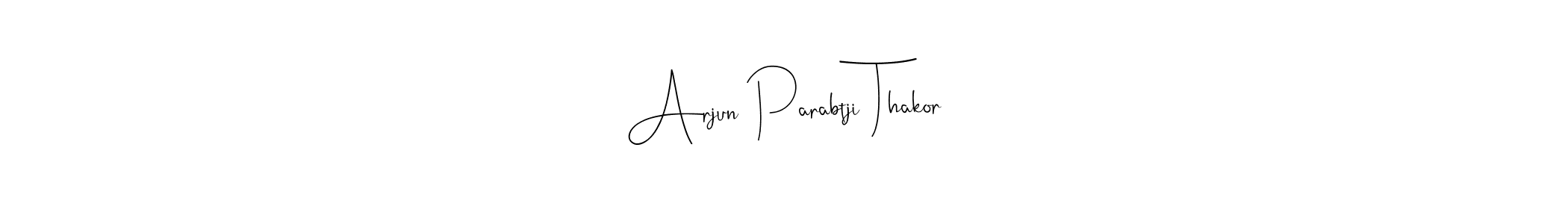 Here are the top 10 professional signature styles for the name Arjun Parabtji Thakor. These are the best autograph styles you can use for your name. Arjun Parabtji Thakor signature style 4 images and pictures png