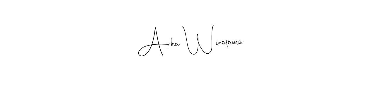 Arka Wiratama stylish signature style. Best Handwritten Sign (Andilay-7BmLP) for my name. Handwritten Signature Collection Ideas for my name Arka Wiratama. Arka Wiratama signature style 4 images and pictures png