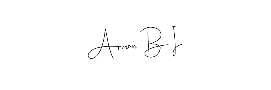 Make a beautiful signature design for name Arman B I. Use this online signature maker to create a handwritten signature for free. Arman B I signature style 4 images and pictures png