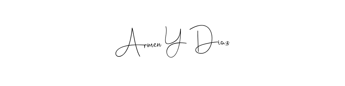 Armen Y Diaz stylish signature style. Best Handwritten Sign (Andilay-7BmLP) for my name. Handwritten Signature Collection Ideas for my name Armen Y Diaz. Armen Y Diaz signature style 4 images and pictures png