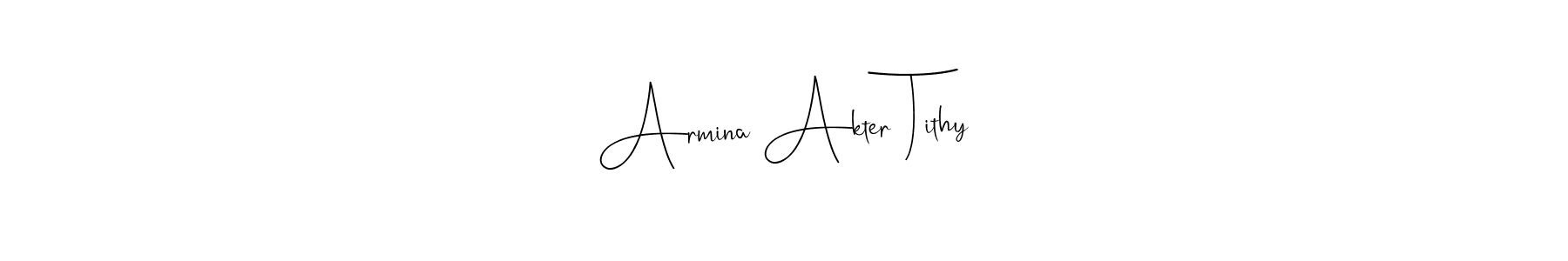 How to make Armina Akter Tithy name signature. Use Andilay-7BmLP style for creating short signs online. This is the latest handwritten sign. Armina Akter Tithy signature style 4 images and pictures png