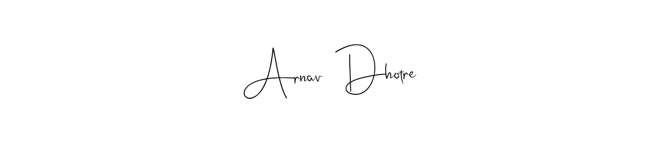 How to make Arnav  Dhotre name signature. Use Andilay-7BmLP style for creating short signs online. This is the latest handwritten sign. Arnav  Dhotre signature style 4 images and pictures png