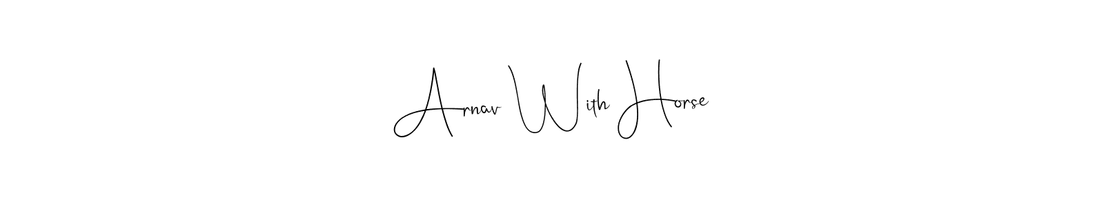 You should practise on your own different ways (Andilay-7BmLP) to write your name (Arnav With Horse) in signature. don't let someone else do it for you. Arnav With Horse signature style 4 images and pictures png