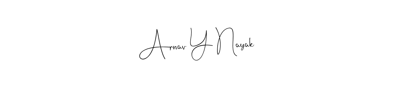 Also we have Arnav Y Nayak name is the best signature style. Create professional handwritten signature collection using Andilay-7BmLP autograph style. Arnav Y Nayak signature style 4 images and pictures png