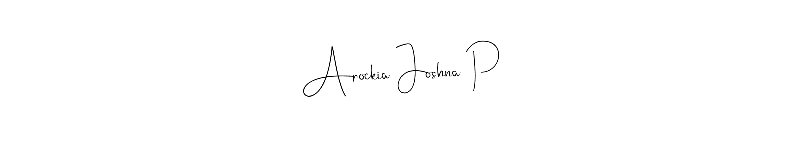 You should practise on your own different ways (Andilay-7BmLP) to write your name (Arockia Joshna P) in signature. don't let someone else do it for you. Arockia Joshna P signature style 4 images and pictures png