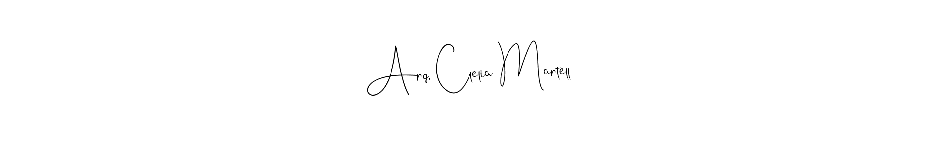 Create a beautiful signature design for name Arq. Clelia Martell. With this signature (Andilay-7BmLP) fonts, you can make a handwritten signature for free. Arq. Clelia Martell signature style 4 images and pictures png