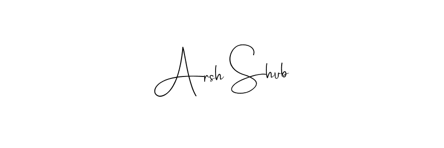 Once you've used our free online signature maker to create your best signature Andilay-7BmLP style, it's time to enjoy all of the benefits that Arsh Shub name signing documents. Arsh Shub signature style 4 images and pictures png