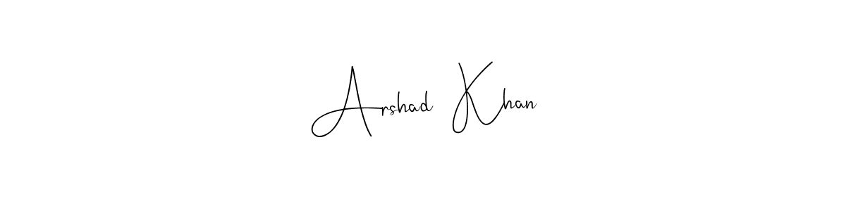 How to make Arshad  Khan name signature. Use Andilay-7BmLP style for creating short signs online. This is the latest handwritten sign. Arshad  Khan signature style 4 images and pictures png