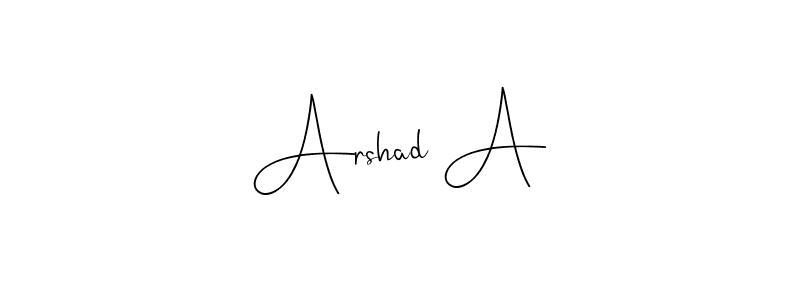 Create a beautiful signature design for name Arshad A. With this signature (Andilay-7BmLP) fonts, you can make a handwritten signature for free. Arshad A signature style 4 images and pictures png