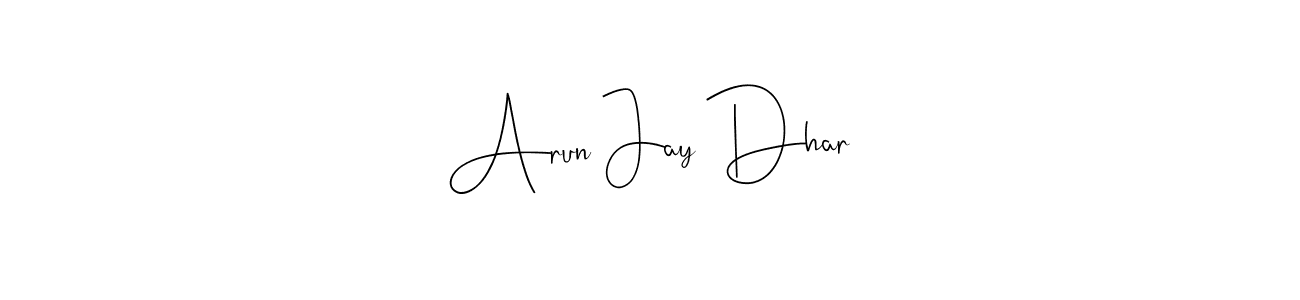 Design your own signature with our free online signature maker. With this signature software, you can create a handwritten (Andilay-7BmLP) signature for name Arun Jay Dhar. Arun Jay Dhar signature style 4 images and pictures png