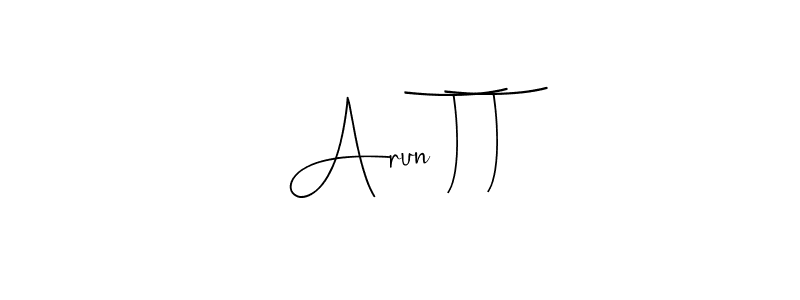 Arun T T stylish signature style. Best Handwritten Sign (Andilay-7BmLP) for my name. Handwritten Signature Collection Ideas for my name Arun T T. Arun T T signature style 4 images and pictures png