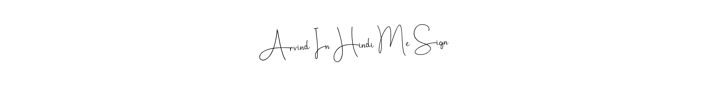 Arvind In Hindi Me Sign stylish signature style. Best Handwritten Sign (Andilay-7BmLP) for my name. Handwritten Signature Collection Ideas for my name Arvind In Hindi Me Sign. Arvind In Hindi Me Sign signature style 4 images and pictures png