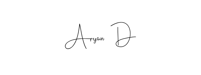 Also we have Aryan  D name is the best signature style. Create professional handwritten signature collection using Andilay-7BmLP autograph style. Aryan  D signature style 4 images and pictures png