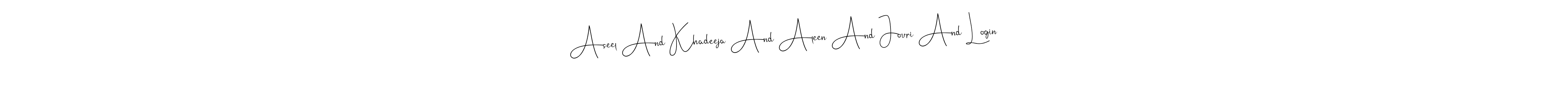 This is the best signature style for the Aseel And Khadeeja And Aleen And Jouri And Login name. Also you like these signature font (Andilay-7BmLP). Mix name signature. Aseel And Khadeeja And Aleen And Jouri And Login signature style 4 images and pictures png