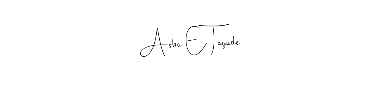 How to make Asha E Tayade signature? Andilay-7BmLP is a professional autograph style. Create handwritten signature for Asha E Tayade name. Asha E Tayade signature style 4 images and pictures png