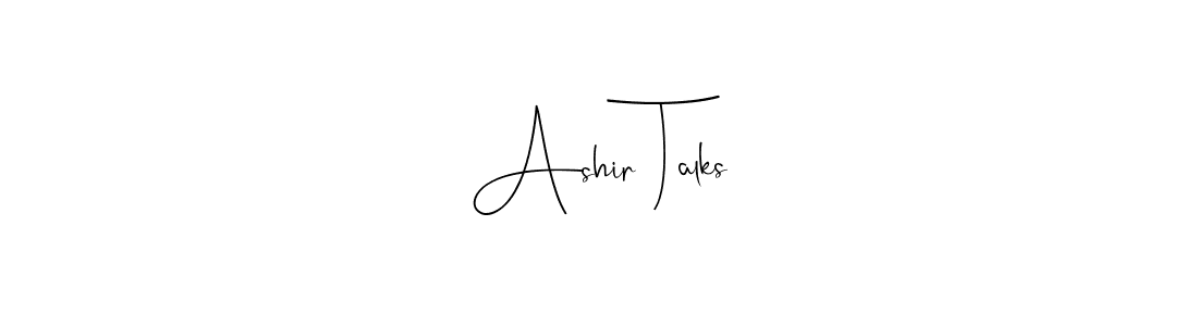 Design your own signature with our free online signature maker. With this signature software, you can create a handwritten (Andilay-7BmLP) signature for name Ashir Talks. Ashir Talks signature style 4 images and pictures png