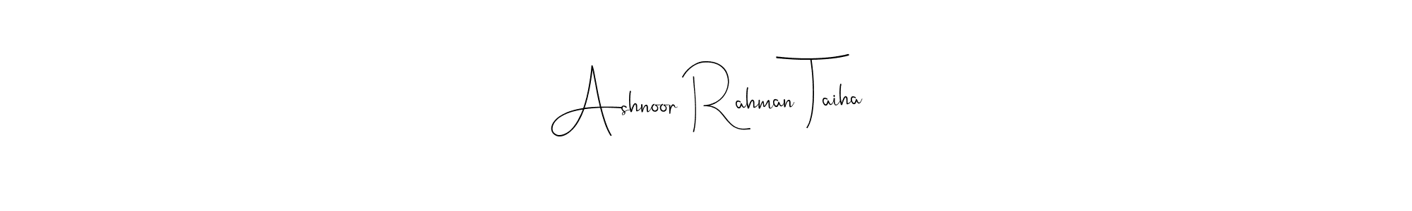 Make a beautiful signature design for name Ashnoor Rahman Taiha. Use this online signature maker to create a handwritten signature for free. Ashnoor Rahman Taiha signature style 4 images and pictures png