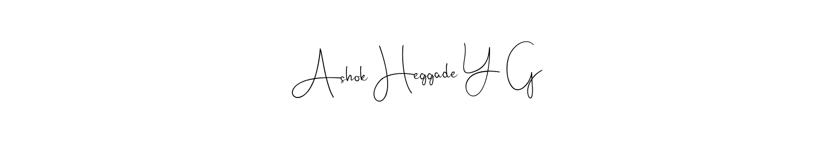 Once you've used our free online signature maker to create your best signature Andilay-7BmLP style, it's time to enjoy all of the benefits that Ashok Heggade Y G name signing documents. Ashok Heggade Y G signature style 4 images and pictures png
