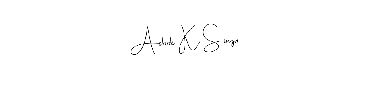 Make a short Ashok K Singh signature style. Manage your documents anywhere anytime using Andilay-7BmLP. Create and add eSignatures, submit forms, share and send files easily. Ashok K Singh signature style 4 images and pictures png