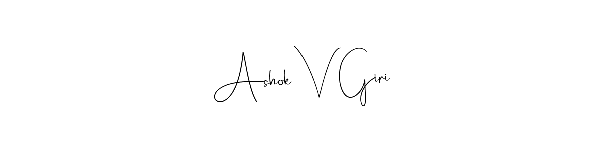 How to make Ashok V Giri name signature. Use Andilay-7BmLP style for creating short signs online. This is the latest handwritten sign. Ashok V Giri signature style 4 images and pictures png