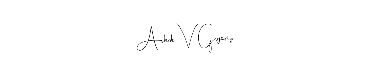 Create a beautiful signature design for name Ashok V Gujariy. With this signature (Andilay-7BmLP) fonts, you can make a handwritten signature for free. Ashok V Gujariy signature style 4 images and pictures png