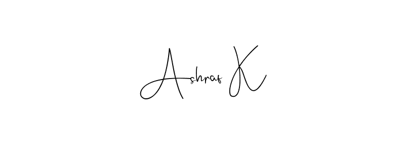 Create a beautiful signature design for name Ashraf K. With this signature (Andilay-7BmLP) fonts, you can make a handwritten signature for free. Ashraf K signature style 4 images and pictures png