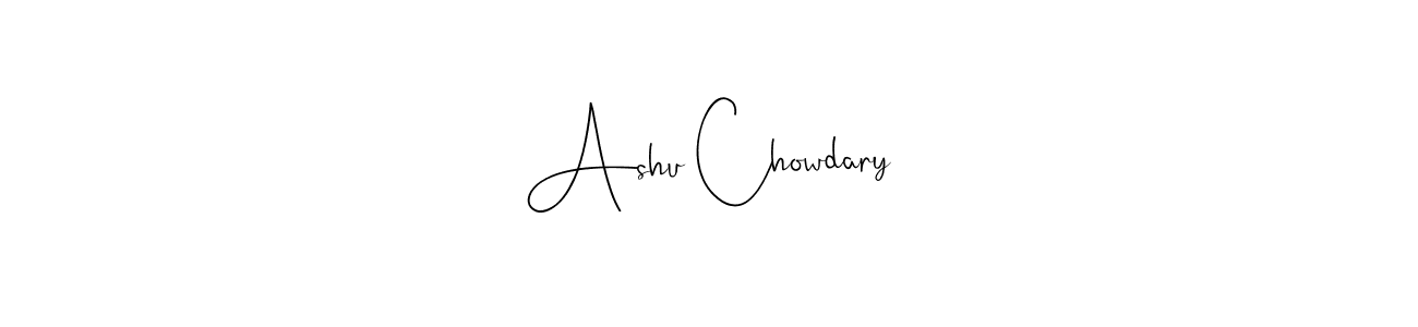 You should practise on your own different ways (Andilay-7BmLP) to write your name (Ashu Chowdary) in signature. don't let someone else do it for you. Ashu Chowdary signature style 4 images and pictures png