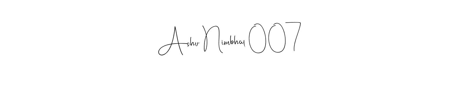 The best way (Andilay-7BmLP) to make a short signature is to pick only two or three words in your name. The name Ashu Nimbhal 007 include a total of six letters. For converting this name. Ashu Nimbhal 007 signature style 4 images and pictures png