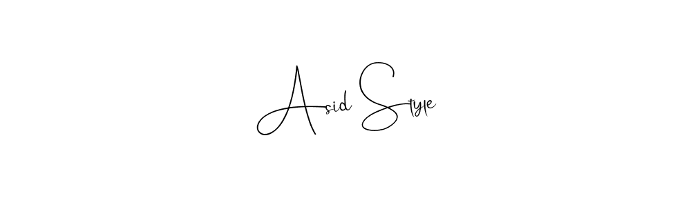 Asid Style stylish signature style. Best Handwritten Sign (Andilay-7BmLP) for my name. Handwritten Signature Collection Ideas for my name Asid Style. Asid Style signature style 4 images and pictures png