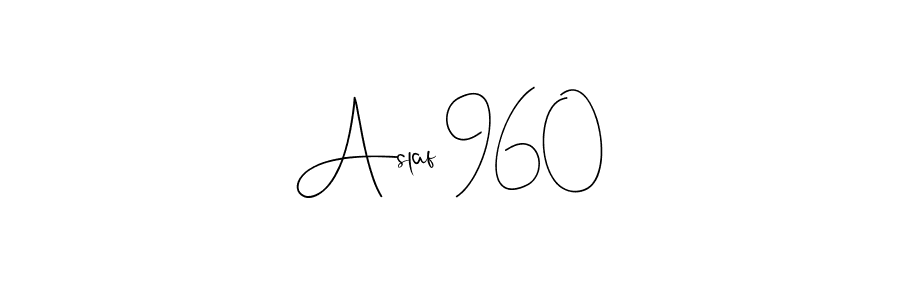 Also we have Aslaf 960 name is the best signature style. Create professional handwritten signature collection using Andilay-7BmLP autograph style. Aslaf 960 signature style 4 images and pictures png