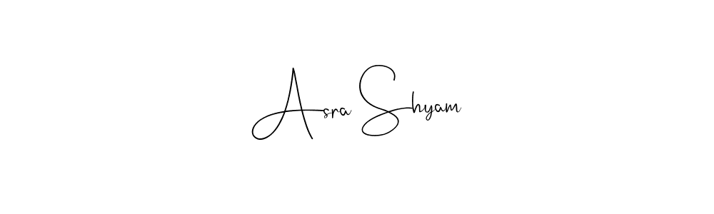 How to make Asra Shyam signature? Andilay-7BmLP is a professional autograph style. Create handwritten signature for Asra Shyam name. Asra Shyam signature style 4 images and pictures png