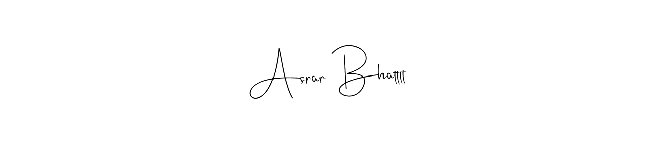 How to make Asrar Bhattlt name signature. Use Andilay-7BmLP style for creating short signs online. This is the latest handwritten sign. Asrar Bhattlt signature style 4 images and pictures png