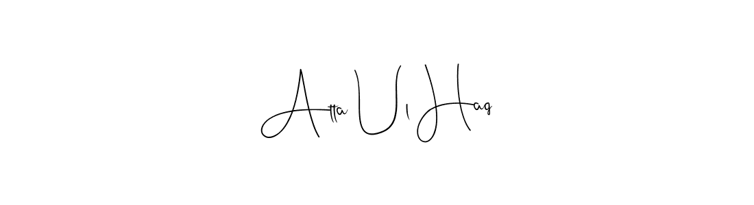 Atta Ul Haq stylish signature style. Best Handwritten Sign (Andilay-7BmLP) for my name. Handwritten Signature Collection Ideas for my name Atta Ul Haq. Atta Ul Haq signature style 4 images and pictures png