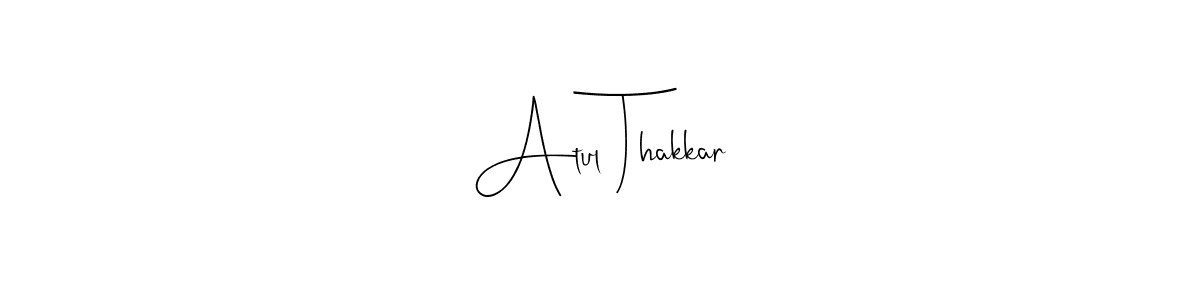 Create a beautiful signature design for name Atul Thakkar. With this signature (Andilay-7BmLP) fonts, you can make a handwritten signature for free. Atul Thakkar signature style 4 images and pictures png