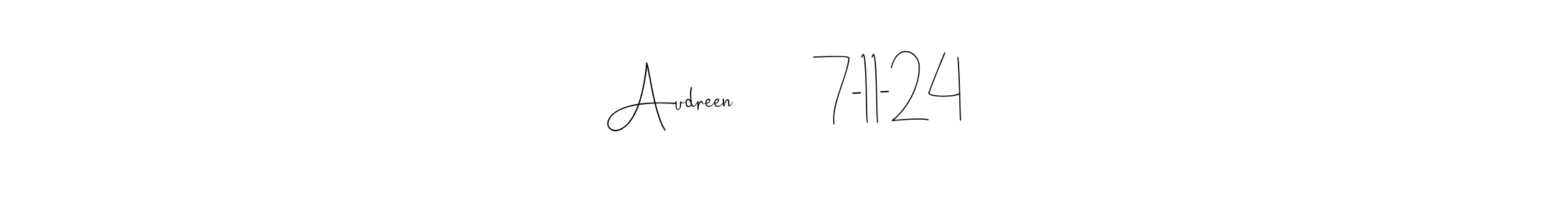 Create a beautiful signature design for name Audreen         7-11-24. With this signature (Andilay-7BmLP) fonts, you can make a handwritten signature for free. Audreen         7-11-24 signature style 4 images and pictures png