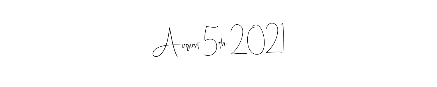 How to make August 5th 2021 name signature. Use Andilay-7BmLP style for creating short signs online. This is the latest handwritten sign. August 5th 2021 signature style 4 images and pictures png