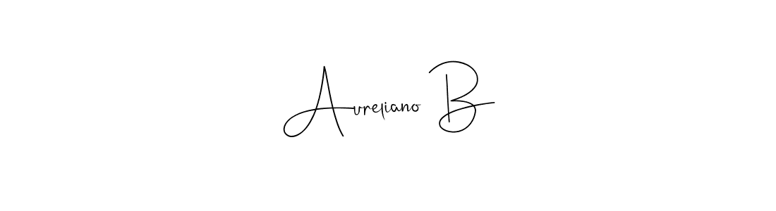 Also we have Aureliano B name is the best signature style. Create professional handwritten signature collection using Andilay-7BmLP autograph style. Aureliano B signature style 4 images and pictures png